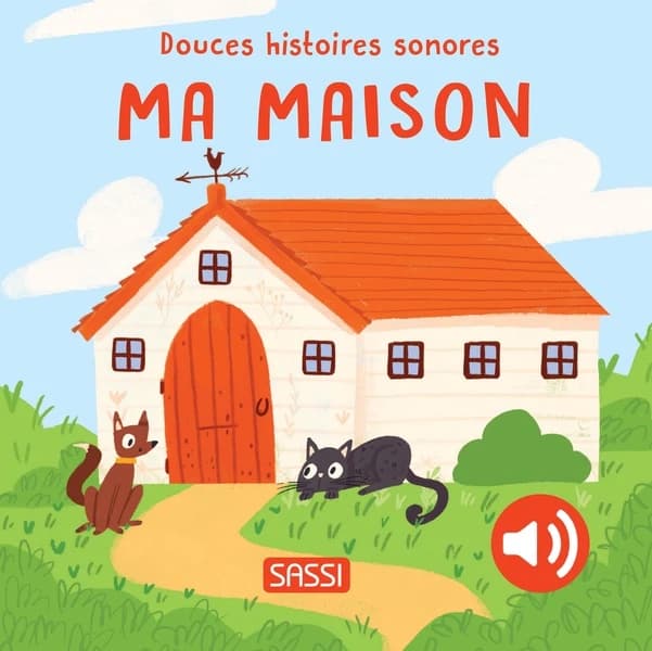 Douces histoires sonores : Ma maison