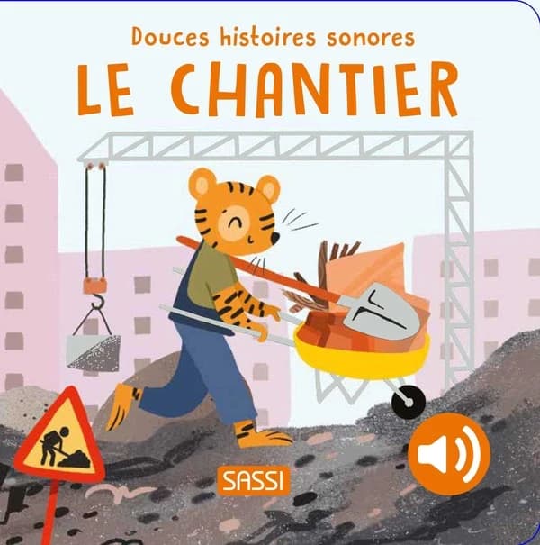 Douces histoires sonores : Le chantier