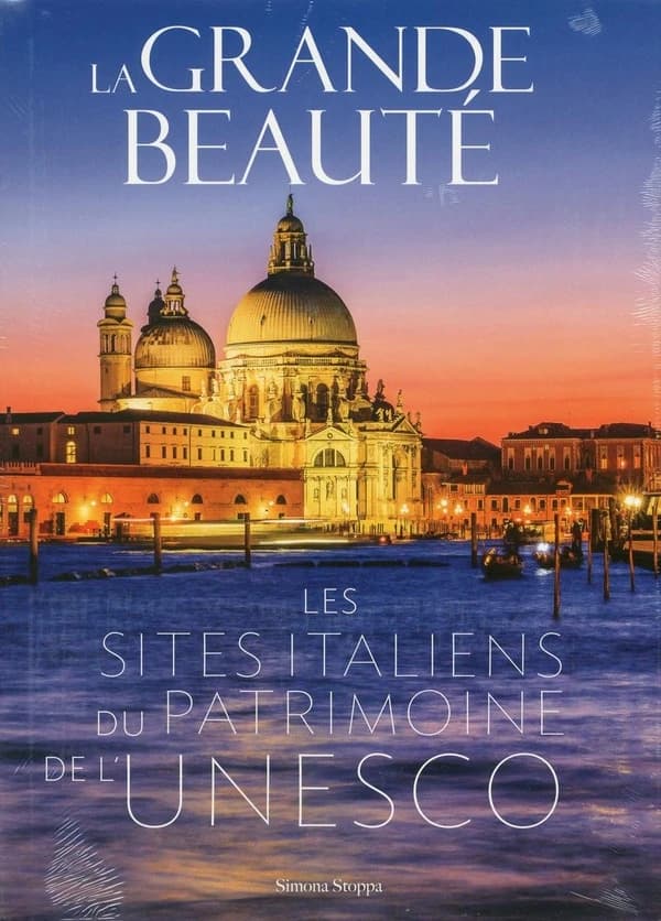 La grande beauté ; les sites italiens du patrimoine de l'UNESCO