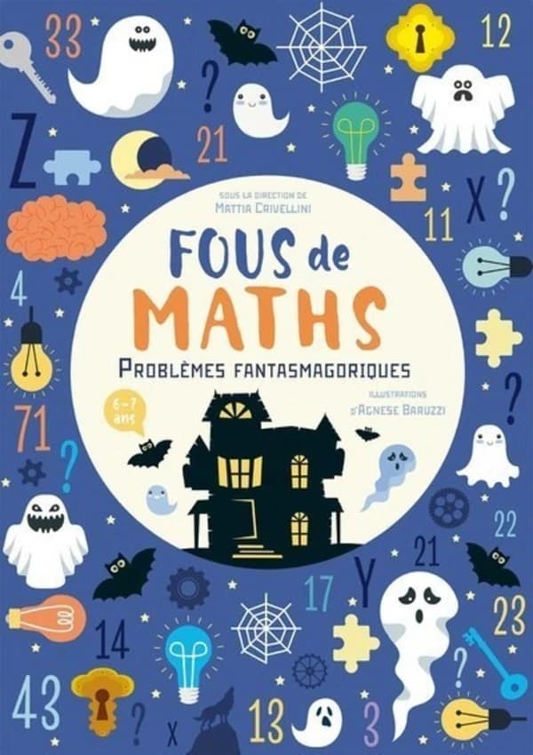 Fous de mathématiques : problèmes fantasmagoriques