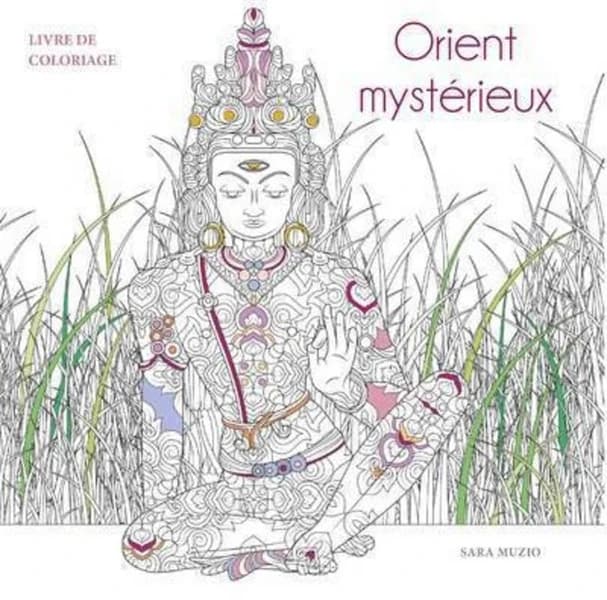 Orient mystérieux ; livre de coloriage