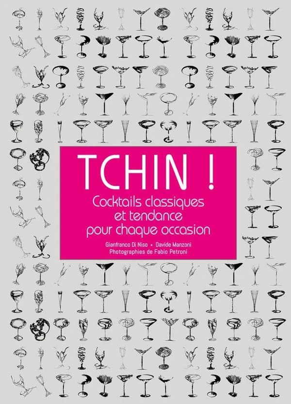 Tchin ! cocktails classiques et tendance pour chaque occasion