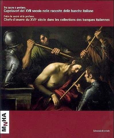 Capolavori del XVII secolo nelle raccolte delle banche italiane : [mostra, Luxembourg, Musée national d'histoire et d'art, 3 febbraio-17 maggio 2009]