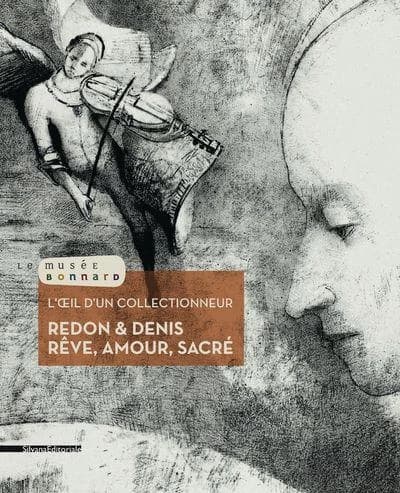 L'oeil d'un collectionneur ; Redon et Denis : rêve, amour, sacré