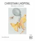 Christian Lhopital : splendeur et désolation