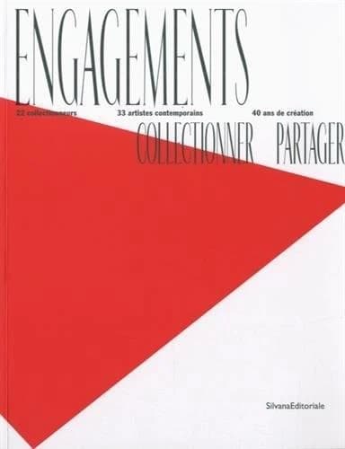 Engagements : collectionner, partager : 22 collectionneurs, 33 artistes contemporains, 40 ans de création : [exposition, Poitiers, Musée Sainte-Croix, 11 avril-23 août 2015]