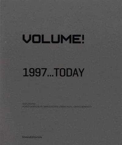 Volume! : 1997, today... : [mostra, Saint-Étienne, Musée d'art moderne et contemporain de Saint-Étienne métropole, 12 giugno 2015-gennaio 2016]