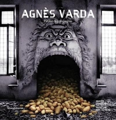 Agnès Varda, Patates & compagnie : [exposition, Bruxelles, Musée d'Ixelles, 25 février-29 mai 2016]