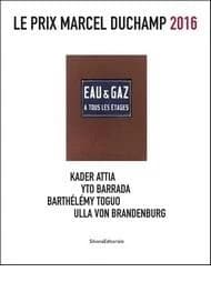 Le prix Marcel Duchamp 2016 : Kader Attia, Yto Barrada, Barthélémy Toguo, Ulla Von Brandenburg : [exposition, Paris, Centre Pompidou, 12 octobre 2016- 30 janvier 2017]