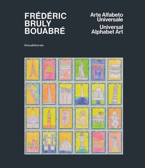 Frédéric Bruly Bouabré, Arte alfabeto universale : [mostra, Lucca, Palazzo delle esposizioni, 9 aprile-13 giugno 2021]