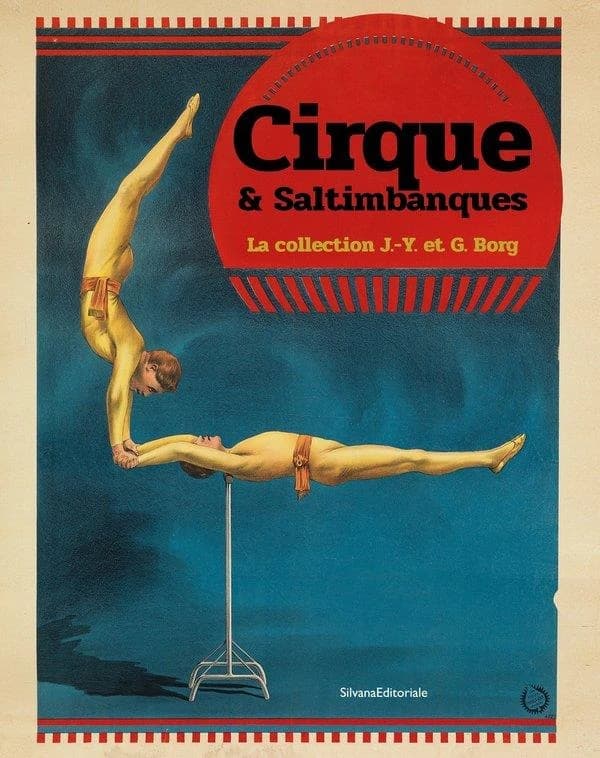 Cirque & saltimbanques : la collection J.-Y. et G. Borg : [exposition, Rouen, Musée des beaux-arts et Museum d'histoire naturelle, Notre-Dame-de-Bondeville, Musée industriel de l'ancienne corderie Vallois et Elbeuf, La Fabrique des savoirs, 10 décembre 20