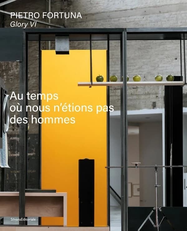 Pietro Fortuna, "Glory VI" : "au temps où nous n'étions pas des hommes" : [exposition, Charleroi, BPS 22-Musée d'art de la province du Hainaut, 20 mai-27 août 2023]
