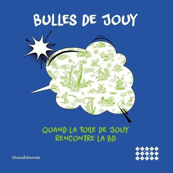Bulles de Jouy : quand la toile de Jouy rencontre la BD : [exposition, Jouy-en-Josas, Musée de la Toile de Jouy, 20 juin 2025-11 janvier 2026]