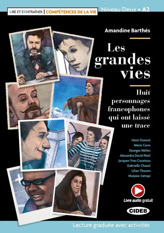 Les grandes vies : huit personnages francophones qui ont laissé une trace : niveau A2