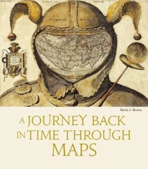 A Journey Back in Time Through Maps : Through the Ages