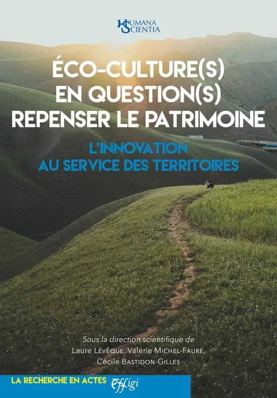 Éco-culture(s) en question(s) repenser le patrimoine : l'innovation au service des territoires