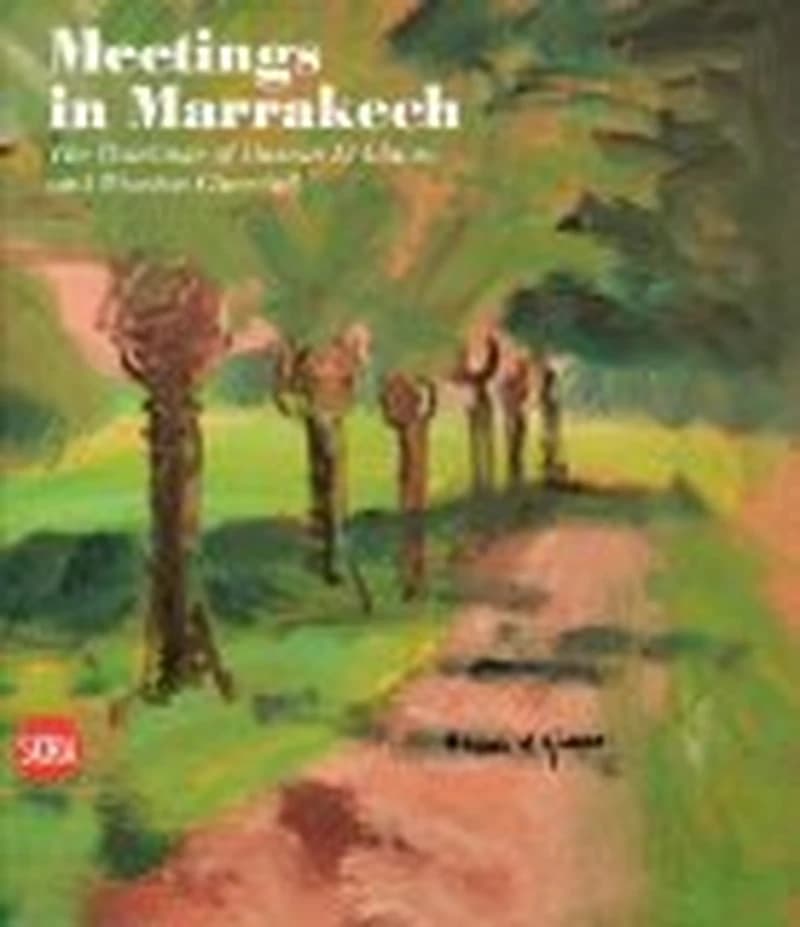 Meetings in Marrakech: The Paintings of Hassan El Glaoui and Winston Churchill
