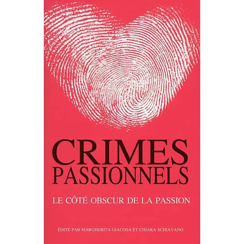 Crimes passionnels  - Le côté obscur de la passion