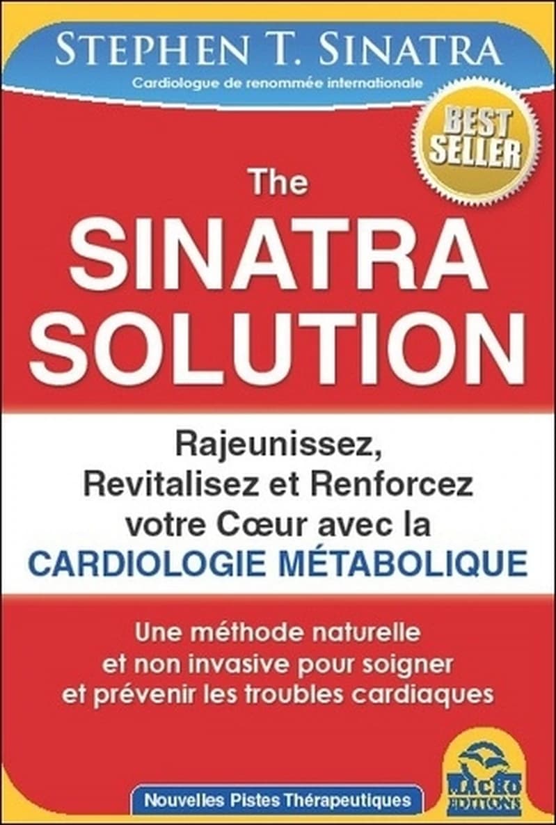 The Sinatra Solution - Rajeunissez, revitalisez et renforcez votre coeur avec la cardiologie métabolique