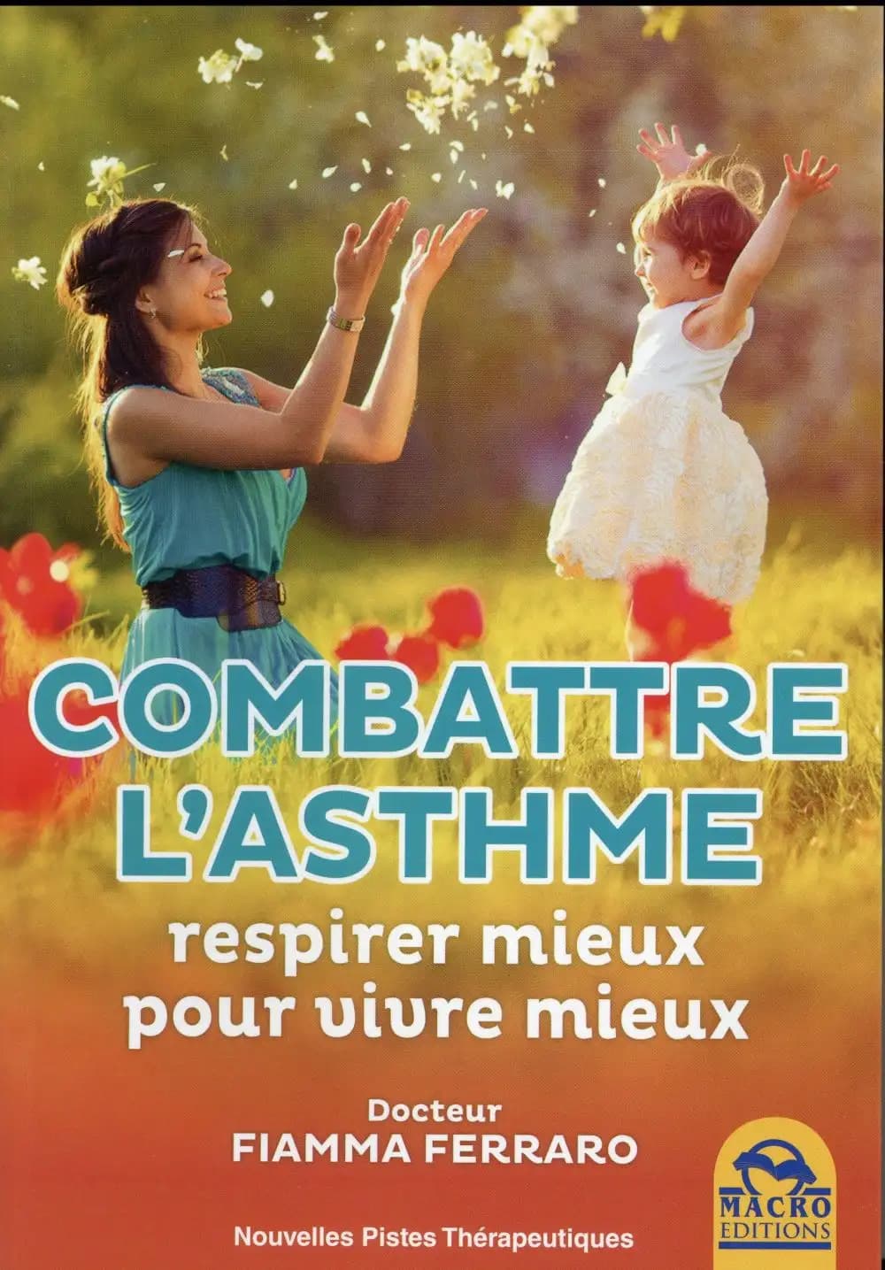 Combattre l'asthme ; respirer mieux pour vivre mieux