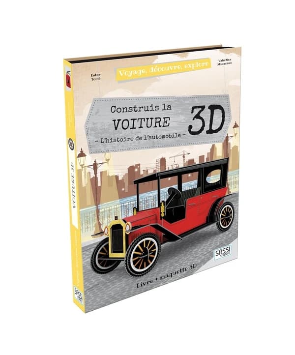 Voyage, découvre, explore : construis la voiture 3D ; l'histoire de l'automobile