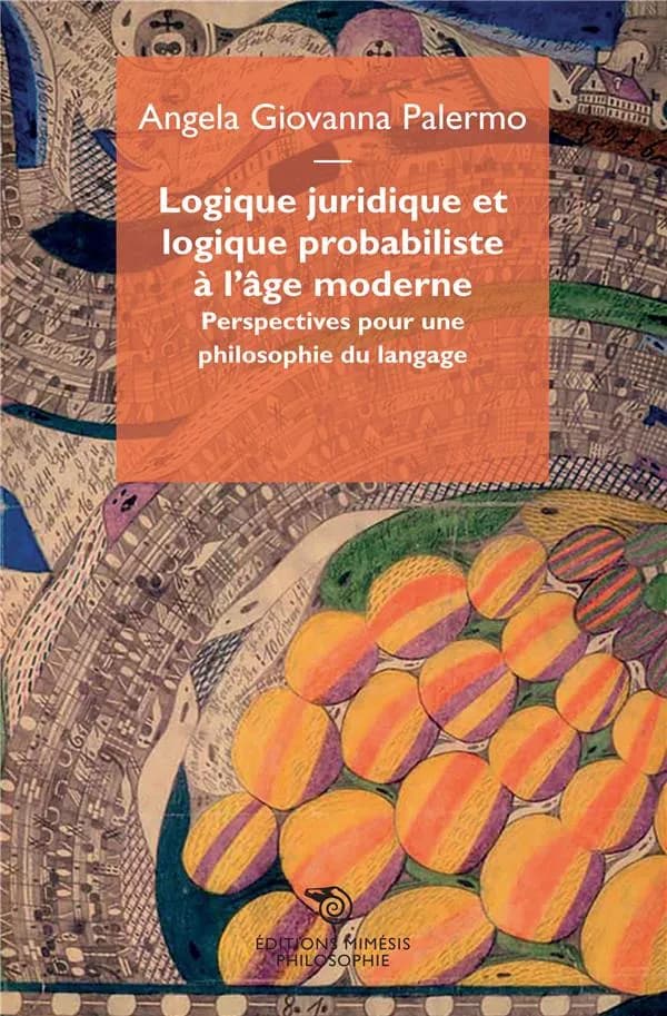 Logique juridique et logique probabiliste à l'âge moderne : perspectives pour une philosophie du langage