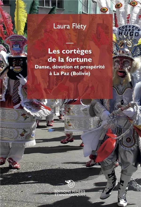 Les cortèges de la fortune : danse, dévotion et prospérité à La Paz, Bolivie