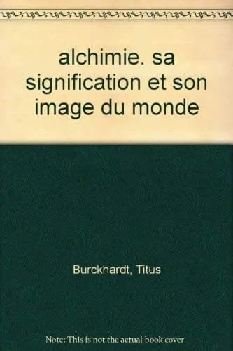 Alchimie. sa signification et son image du monde