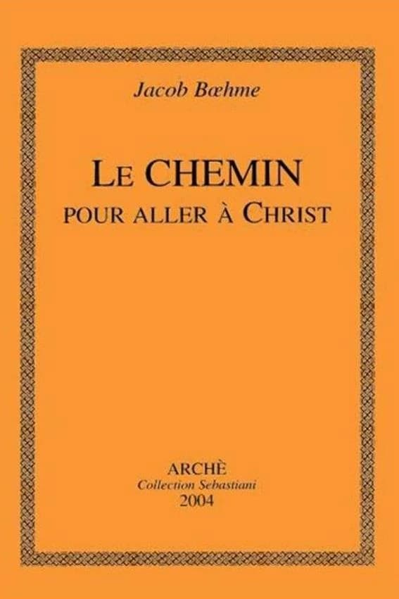 Le chemin pour aller à Christ ([Reprod. en fac-sim.]) Jacob Boehme