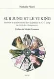 Sur Jung et le "Yi king" : intuition et synchronicité dans la préface de C. G. Jung au "Livre des changements"
