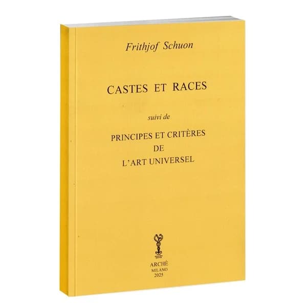 Castes et Races. suivi de : Principes et critères de l'art universel : Édition 2025