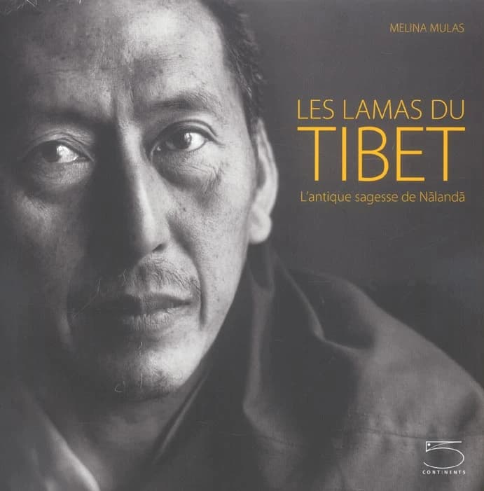 Les lamas du Tibet : l'antique sagesse de Nalanda