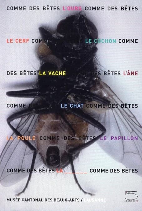 Comme des bêtes : ours, chat, cochon & cie : [exposition, Lausanne, musée cantonal des beaux-arts, du 28 mars au 27 juin 2008]