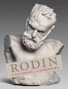 Auguste Rodin ; l'accident et l'aléatoire