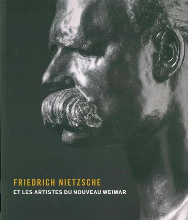 Friedrich Nietzsche et les artistes du nouveau Weimar : [exposition, Ottawa, Musée des beaux-arts du Canada,18 avril-25 août 2019]