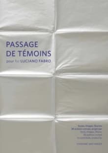 Passages de témoins : pour... Luciano Fabro : textes, images, oeuvres, 40 auteurs conviés