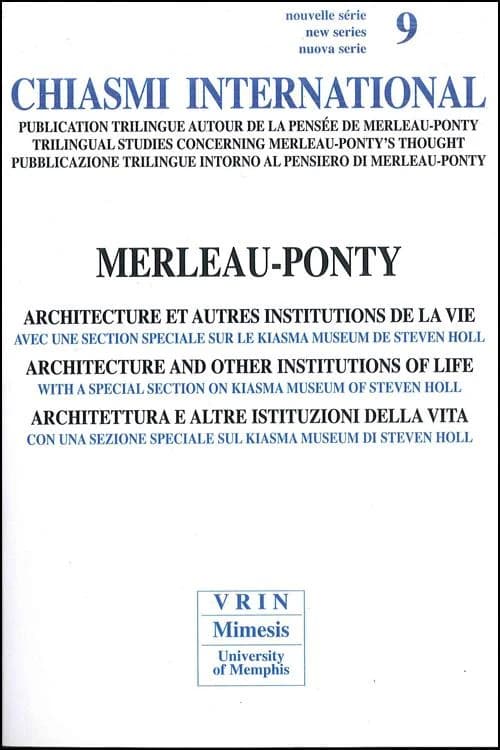 CHIASMI INTERNATIONAL : Merleau-Ponty Architecture et autres institutions de la vie