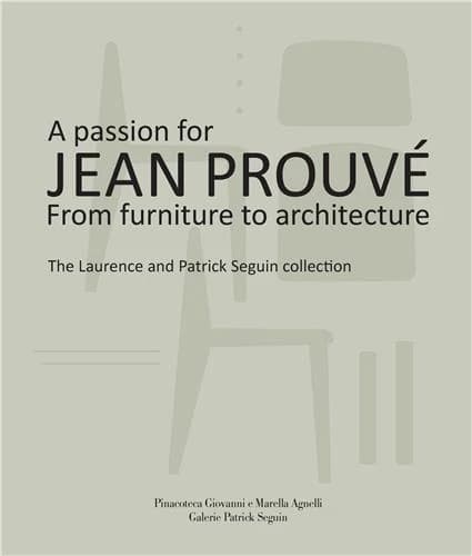 A passion for jean prouve from furniture to architecture