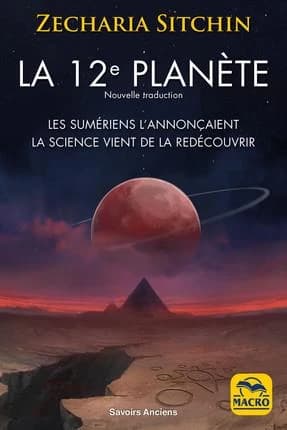 La 12e planète : Les Sumériens l'annonçaient, la science vient de la redécouvrir