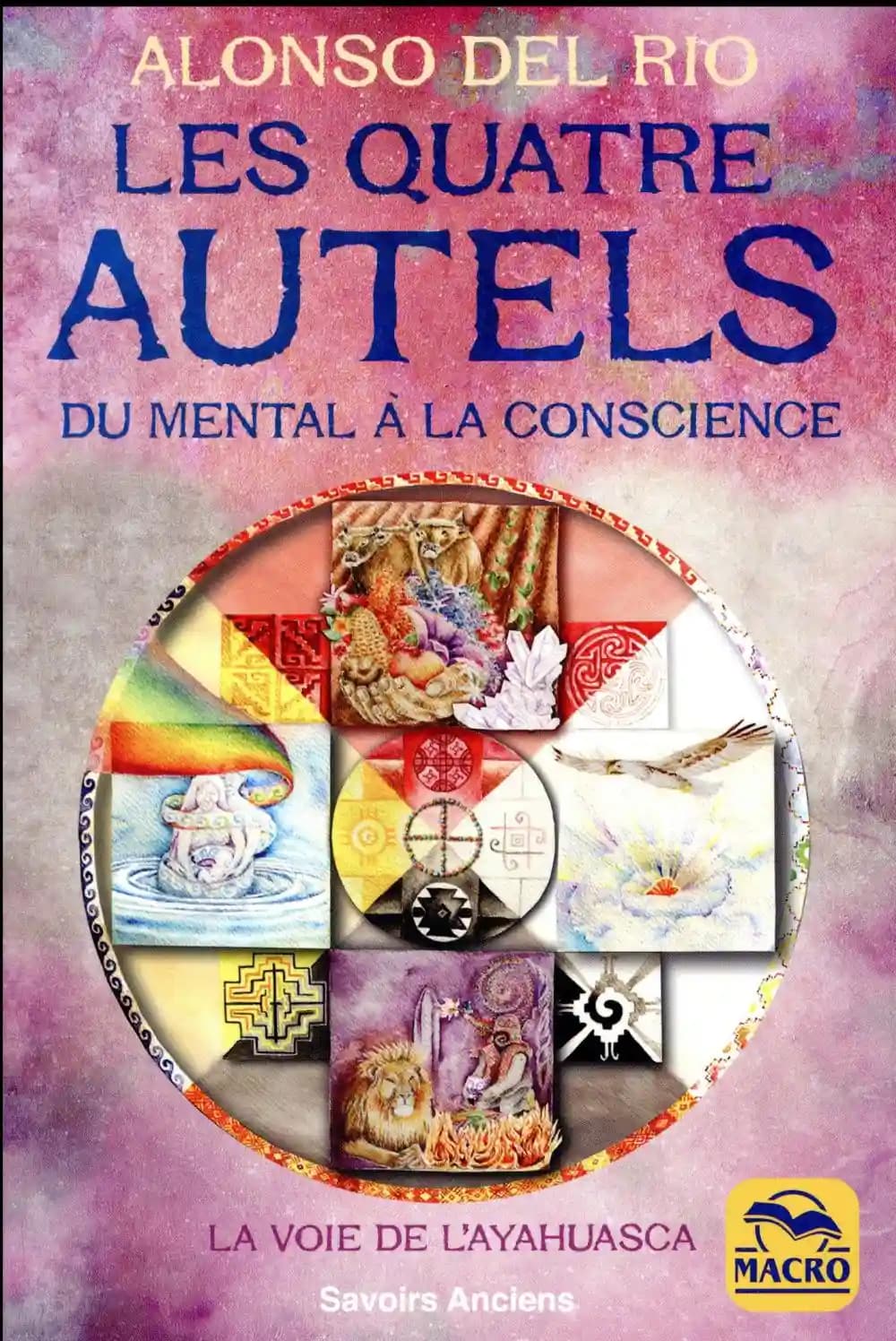 Les quatre autels ; du mental à la conscience