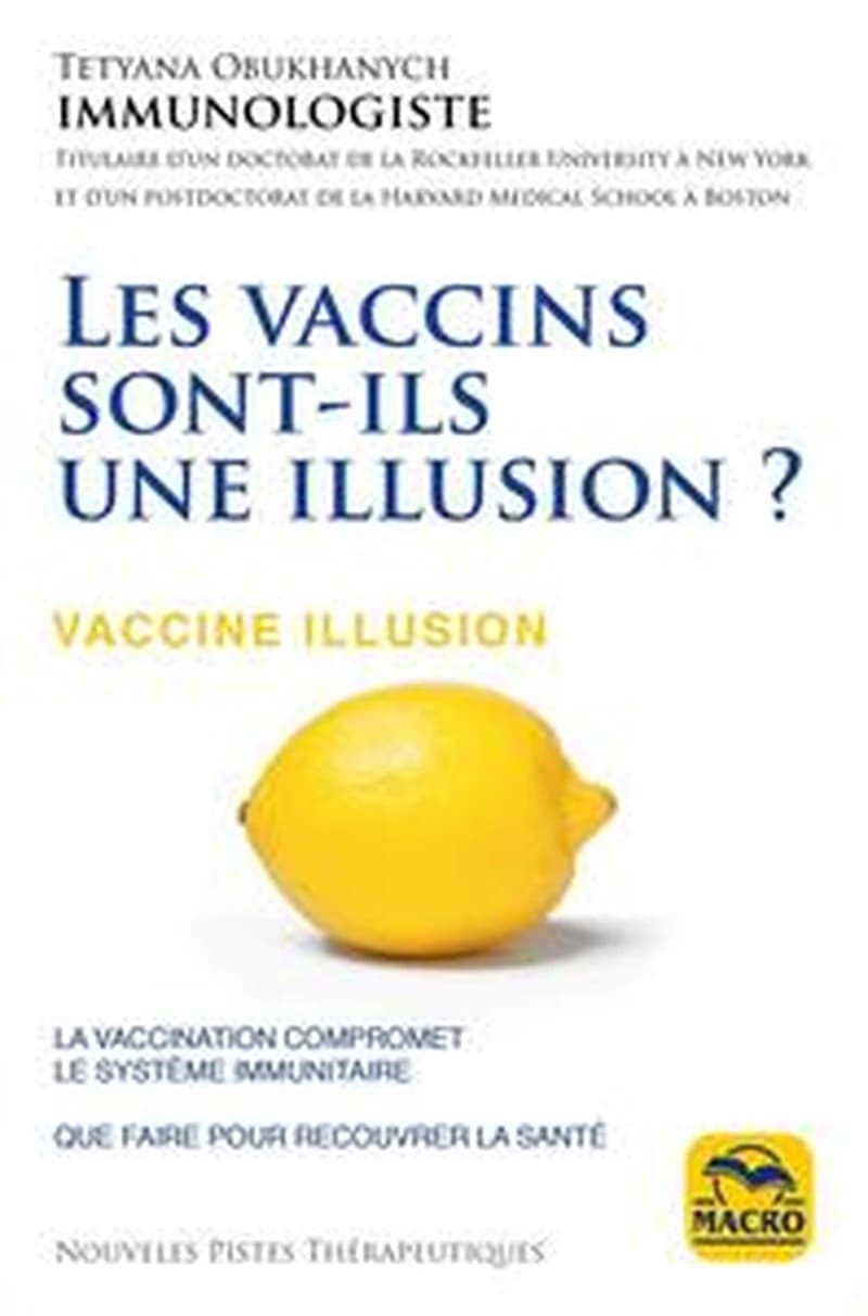 VACCINS SONT ILS UNE ILLUSION - LA VACCINATION COMPROMET LE SYSTEME IMMUNITAIRE QUE FAIRE OUR RECOU