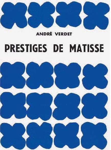 Prestiges de Matisse ; précédé de Visite à Matisse ; Entretiens avec Matisse... ([Reprod. en fac-similé]) André Verdet