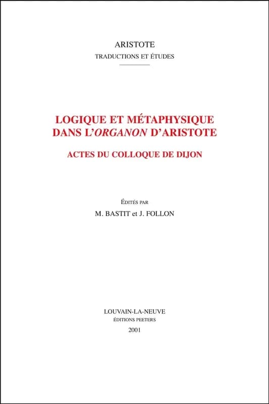 Logique et métaphysique dans l'"Organon" d'Aristote : actes du colloque de Dijon
