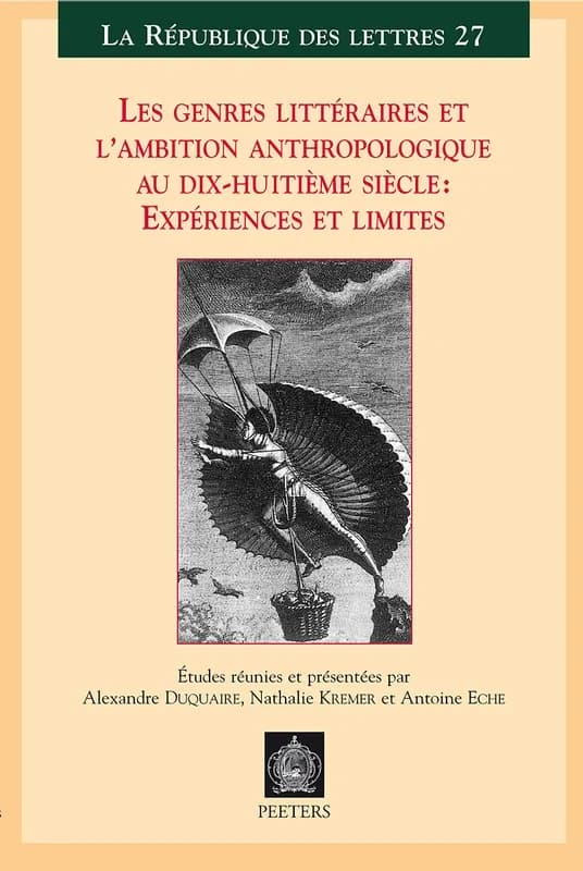 Les genres littéraires et l'ambition anthropologique au dix-huitième siècle : expériences et limites : actes des journées d'études à l'Université François Rabelais de Tours, 18-19 juin 2003