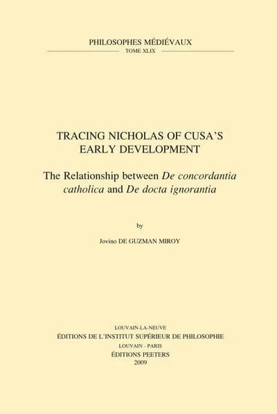 Tracing Nicholas of Cusa's early development : the relationaship between "De concordantia catholica" and "De docta ignorantia"