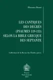 Les "Cantiques des degrés", Psaumes 119-133, selon la Bible grecque des Septante
