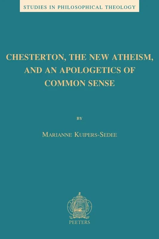 Chesterton, the new atheism, and an apologetics of common sense