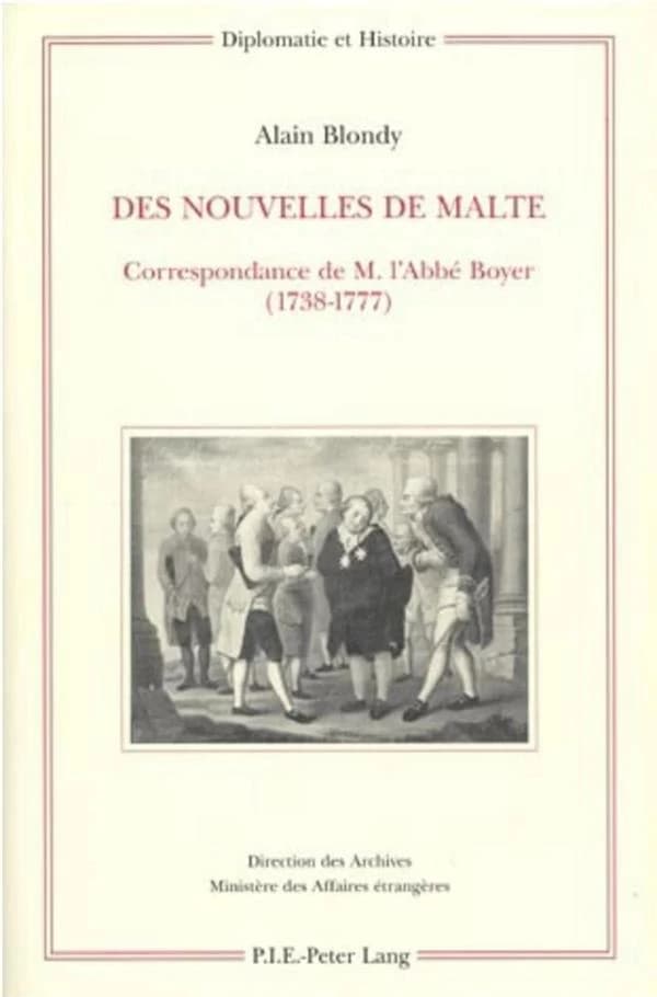 Des nouvelles de Malte : correspondance de M. l'abbé Boyer : 1738-1777. [Lettres]