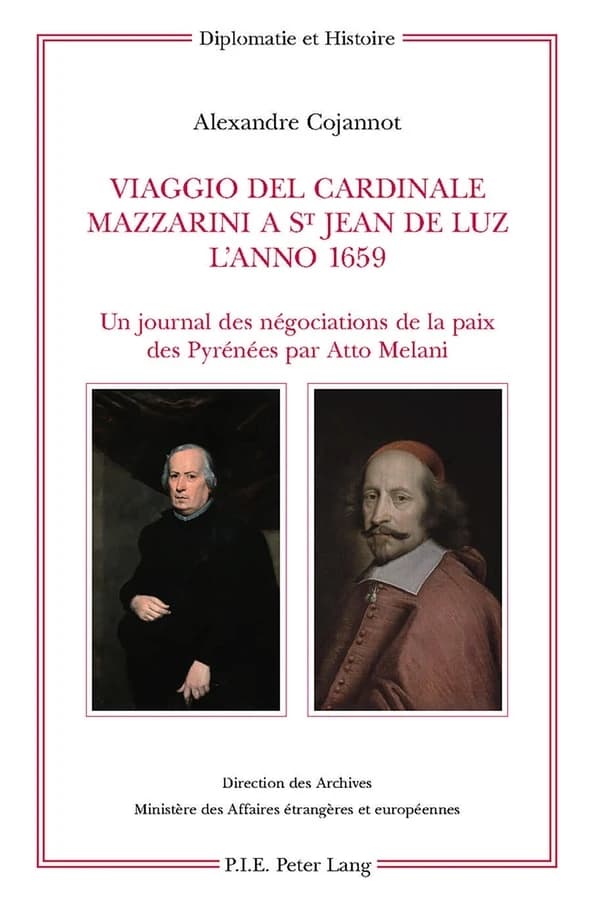 Viaggio del cardinale Mazzarini a St-Jean-de-Luz l'anno 1659 : un journal des négociations de la paix des Pyrénées