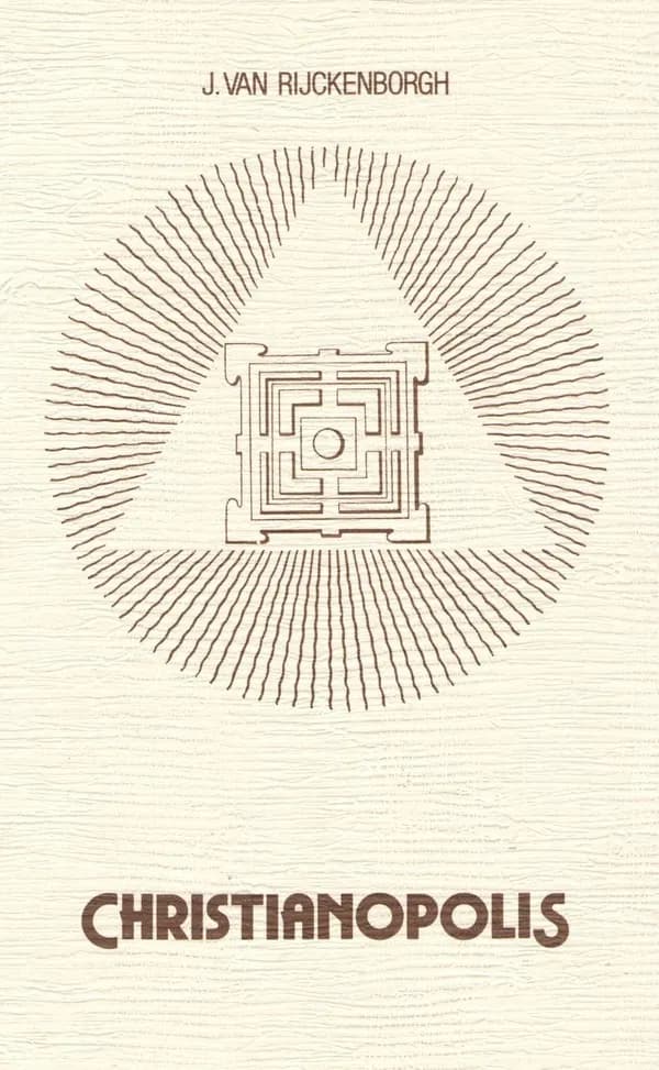 CHRISTIANOPOLIS : Explication de sept chapitres du livre Reipublicae Christianopolitanae Descriptio, par J.V. Andreae